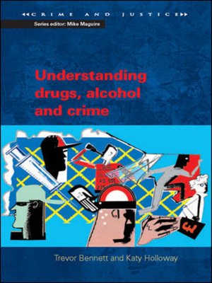 cover image of Understanding Drugs, Alcohol and Crime